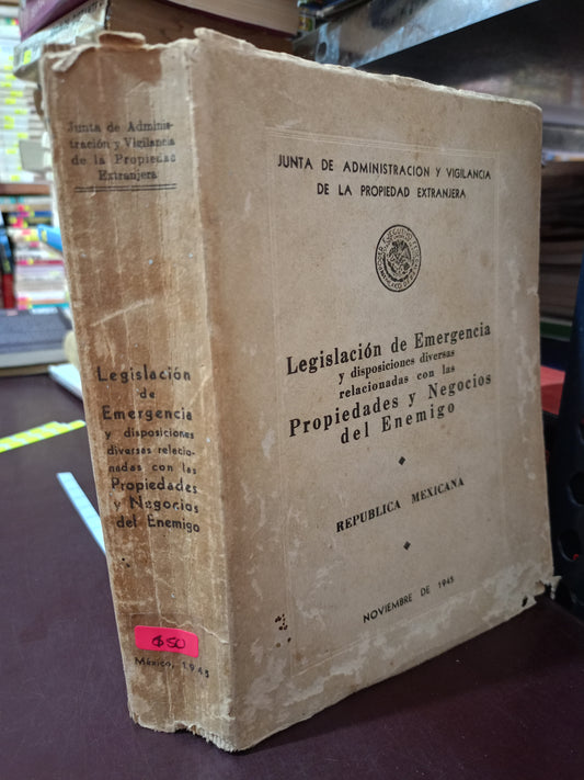 LEGISLACION DE EMERGENCIA Y DISPOSICIONES DIVERSAS RELACIONADAS CON LAS PROPIEDADES Y NEGOCIOS DEL ENEMIGO USADO ANTIGUO LITERARIO 305