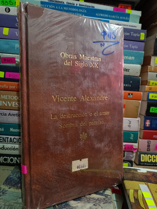 LA DESTRUCCION O EL AMOR SOMBRA DEL PARAISO POR VICENTE ALEXANDRE NUEVO LITERARIO 305