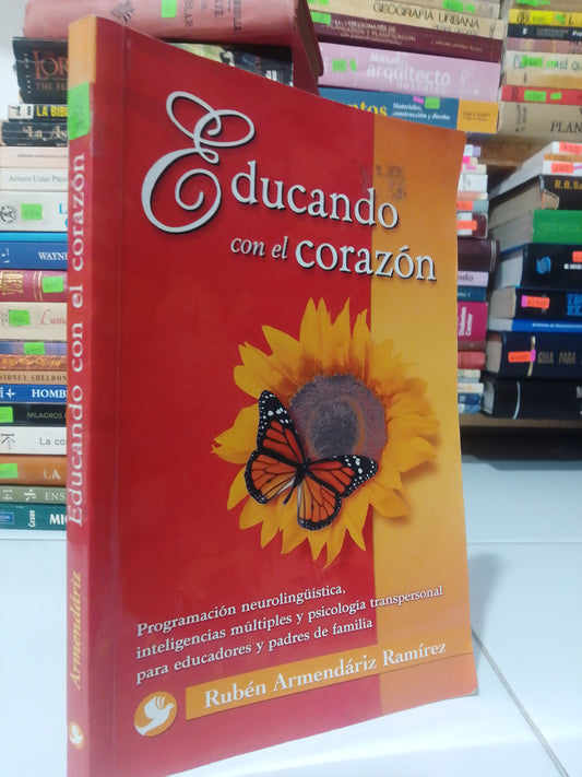EDUCANDO CON EL CORAZON POR RUBEN ARMENDARIZ RAMIREZ USADO SUP.PERSONAL JUAREZ