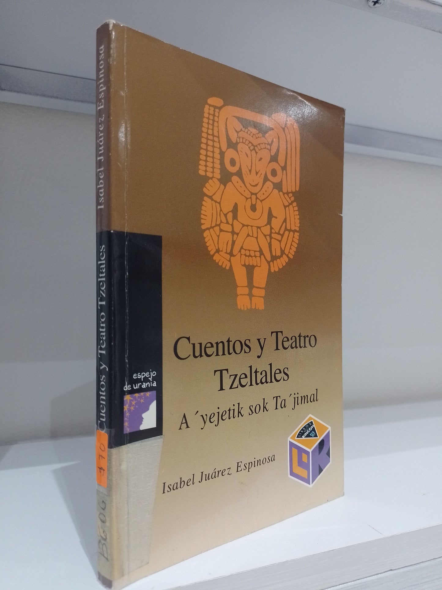 CUENTOS Y TEATRO TZELTSLES POR ISABEL JIAREZ ESPINOSA USADO NOVELA JUAREZ 515