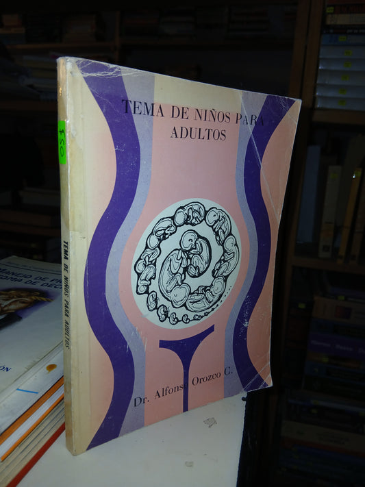 TEMA DE NIÑOS PARA ADULTOS POR ALFONSO OROZCO C. USADO SUPERACIÓN PERSONAL LITERARIO 207