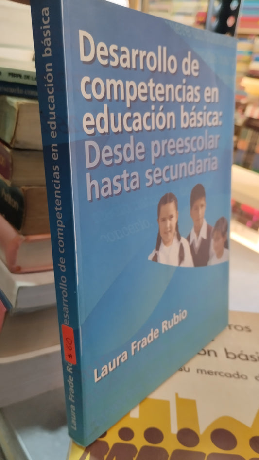 DESARROLLO DE COMPETENCIAS EN EDUCACIÓN BÁSICA POR LAURA FRADE RUBIO LIBRO USADO EDUCACIÓN ALDAMA