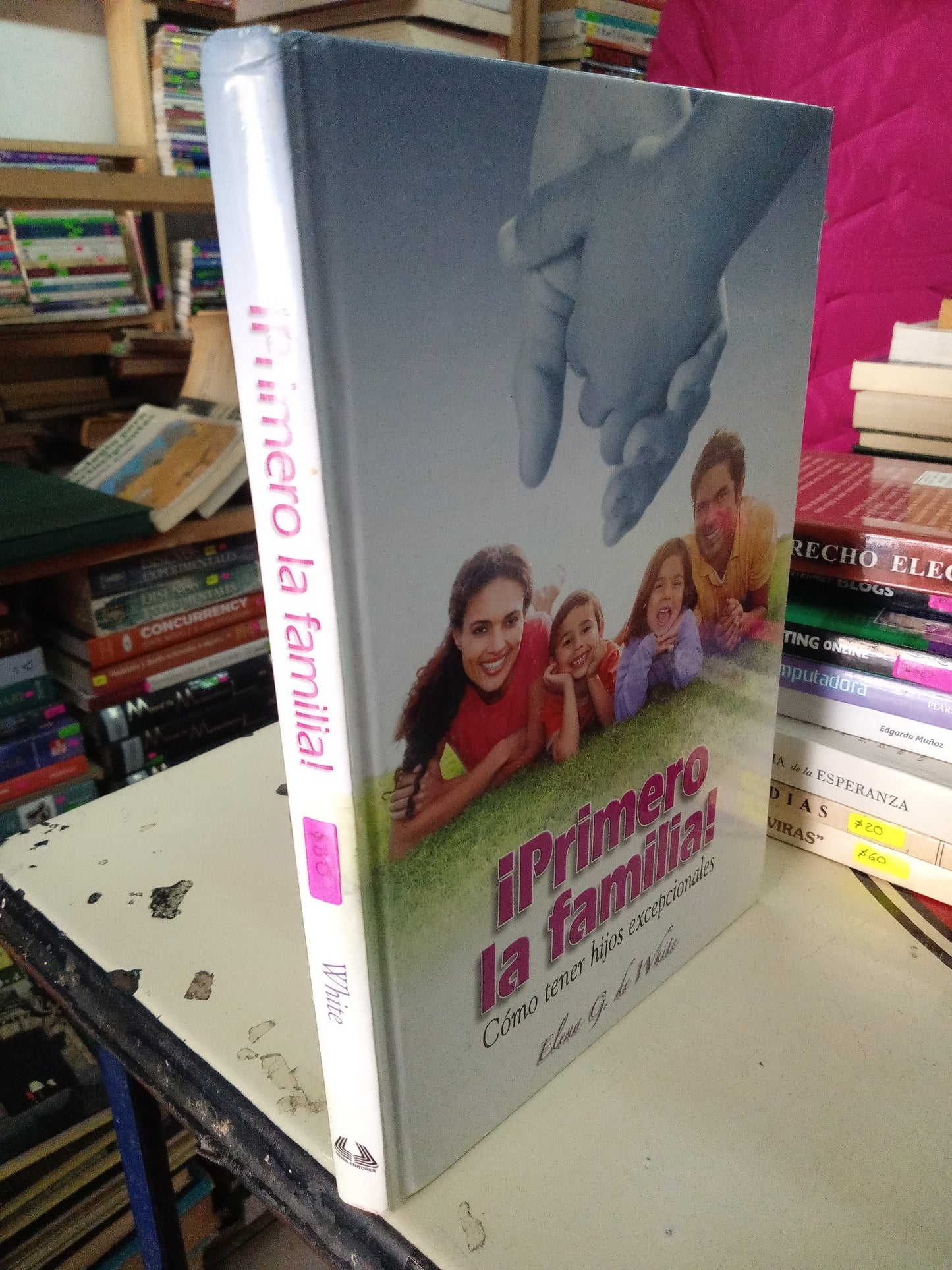 PRIMERO LA FAMILIA COMO TENER HIJOS EXCEPCIONALES POR ELENA G DE WHITE USADO SUPERACION PERSONAL LITERARIO 207
