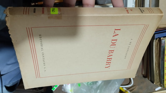 LA DU BARRY POR J DE GONCOURT LIBRO USADO ANTIGUO ALDAMA