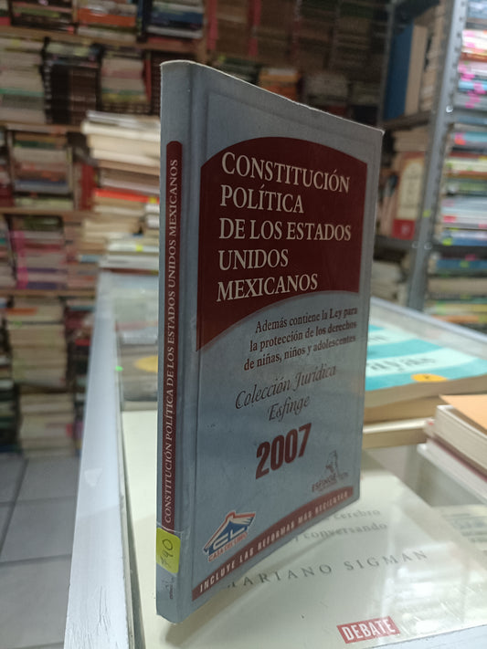CONSTITUCION POLITICA DE LOS ESTADOS UNIDOS MEXICANOS 2007 USADO DERECHO JUAREZ