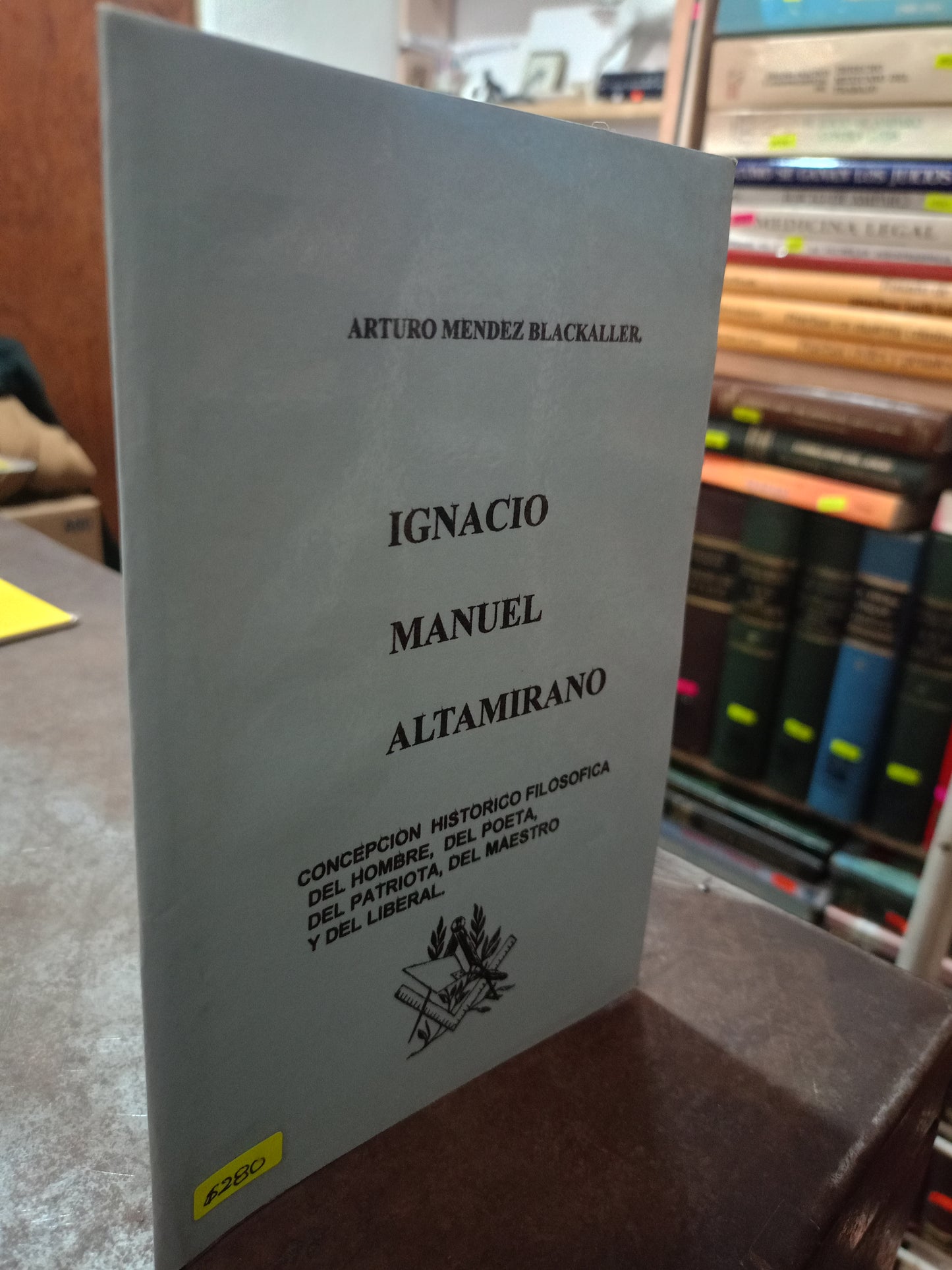 IGNACIO MANUEL ALTAMIRANO CONCEPCIÓN HISTÓRICO FILOSÓFICA DEL HOMBRE, DEL POETA, DEL PATRIOTA, DEL MAESTRO Y DEL LIBERAL POR ARTURO MÉNDEZ BLACKALLER USADO MASONERÍA ALDAMA