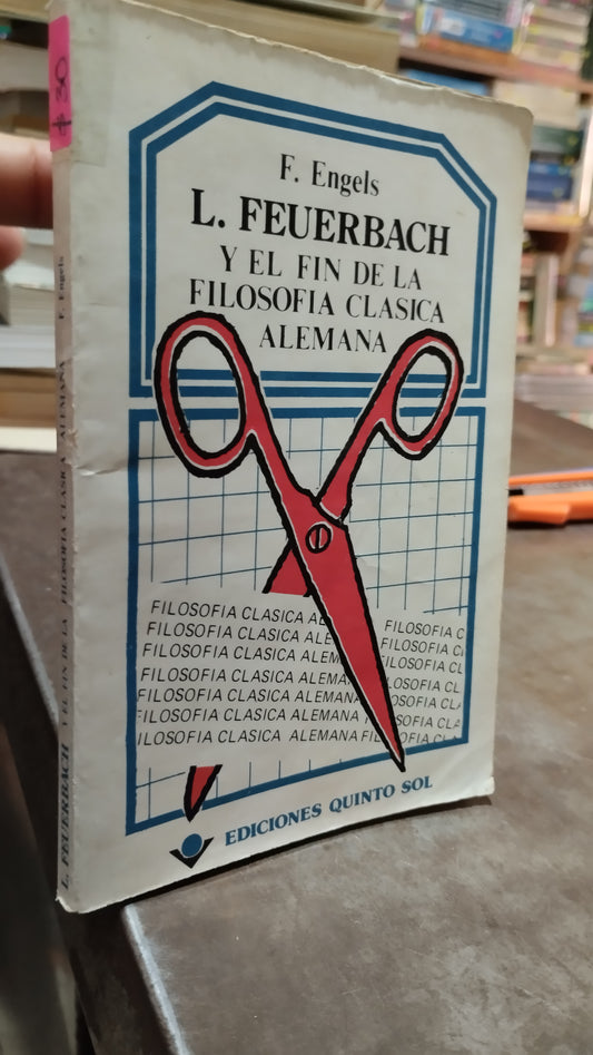 L FEUERBACH Y EL FIN DE LA FILOSOFIA CLASICA ALEMANA POR F ENGELS LIBRO USADO SOCIOLOGIA ALDAMA