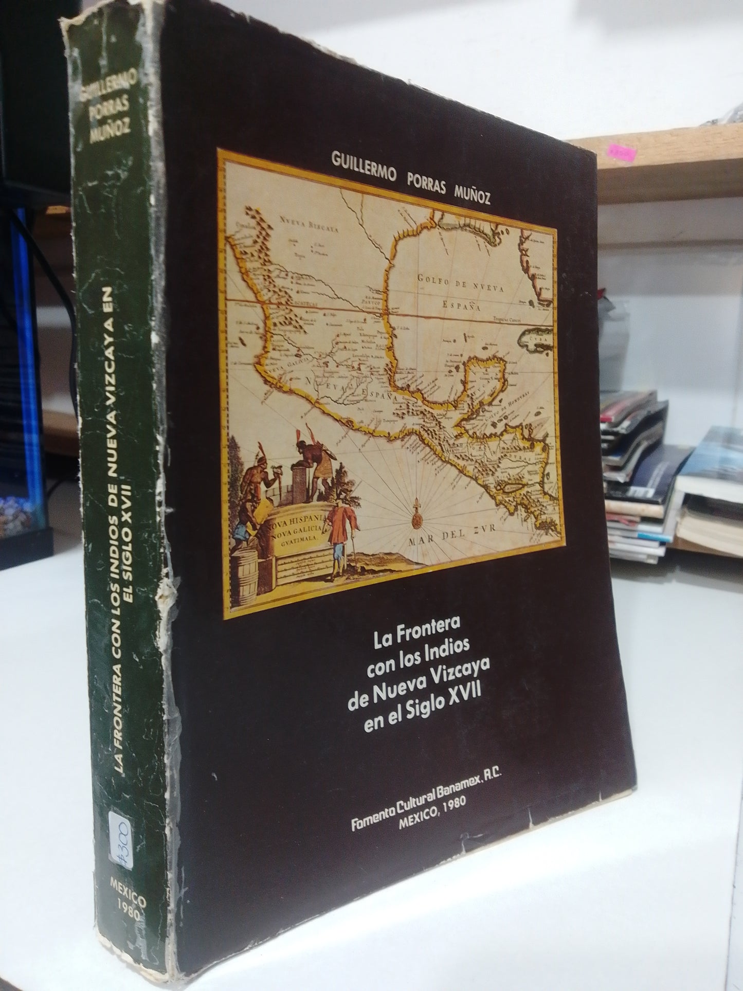 LA FRONTERA CON LOS INDIOS DE NUEVA VIZCAYA EN EL SIGLO XVII POR GUILLERMO PORRAS MUÑOZ USADO DERECHO JUAREZ