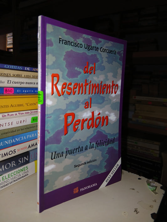 DEL RESENTIMIENTO AL PERDÓN POR FRANCISCO UGARTE CORCUERA USADO SUPERACIÓN PERSONAL LITERARIO 207