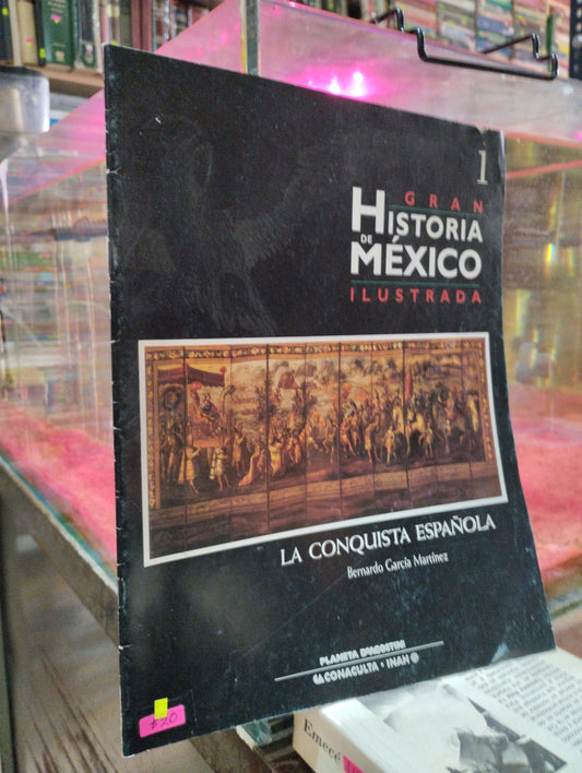 GRAN HISTORIA DE MÉXICO ILUSTRADA 1: LA CONQUISTA ESPAÑOLA POR BERNARDO GARCÍA MARTÍNEZ USADO HISTORIA ALDAMA