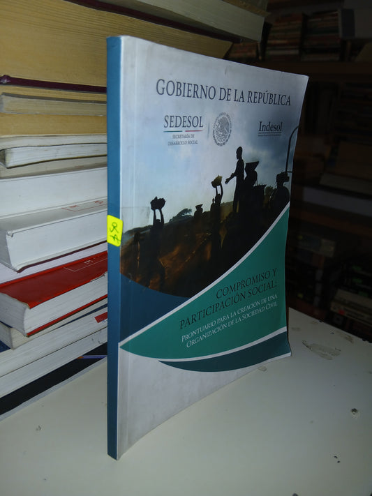 COMPROMISO Y PARTICIPACIÓN SOCIAL: PRONTUARIO PARA LA CREACIÓN DE UNA ORGANIZACIÓN DE LA SOCIEDAD CIVIL USADO DERECHO LITERARIO 207