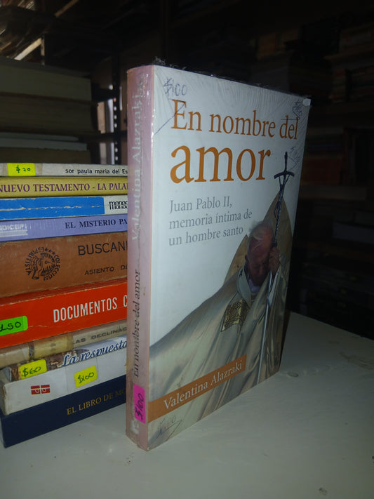 EN NOMBRE DEL AMOR POR VALENTINA ALAZRAKI USADO RELIGIÓN LITERARIO 207