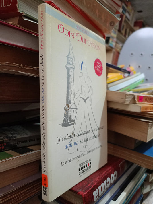 Y COLORÍN COLORADO ESTE CUENTO AUN NO SE HA ACABADO POR ODIN DUPEYRON USADO SUPERACIÓN PERSONAL ALDAMA