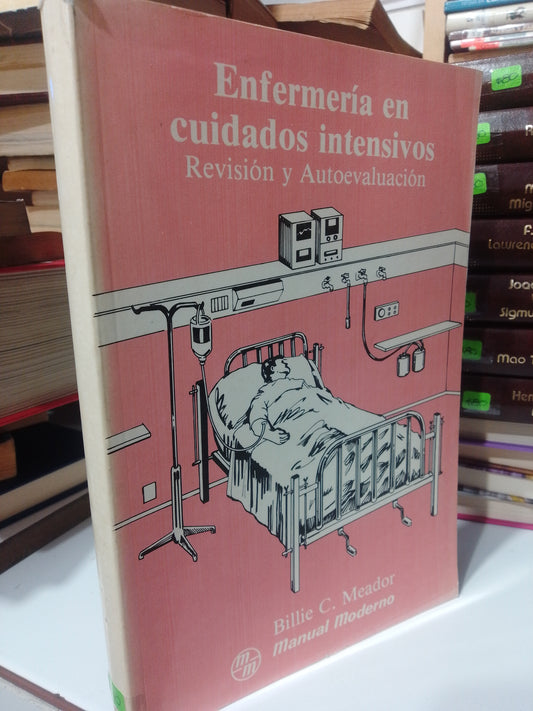 ENFERMERIA EN CUIDADOS INTENSIVOS POR BILIE C. MEADOR USADO SALUD JUAREZ
