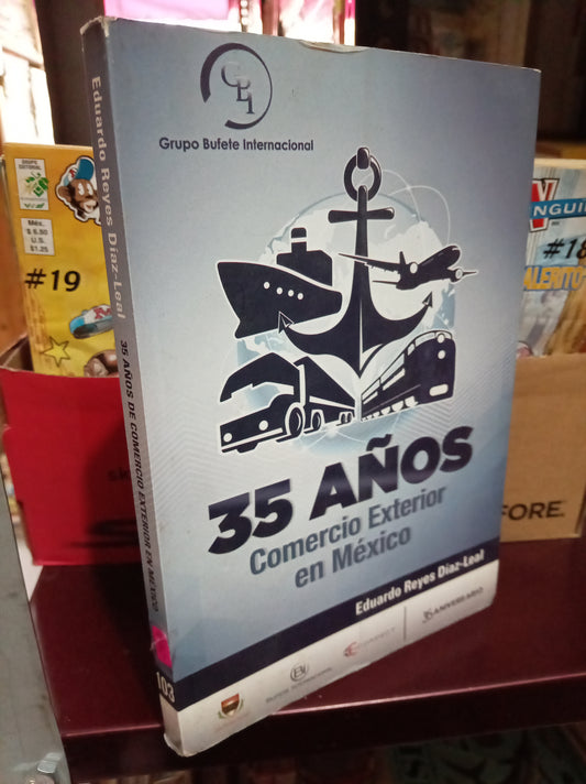 35 AÑOS DE COMERCIO EXTERIOR EN MEXICO POR EDUARDO REYES DIAZ LEAL USADO ADMIN LITERARIO 305