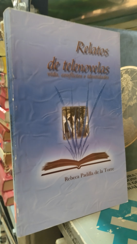 RELATOS DE TELENOVELAS POR REBECA PADILLA DE LA TORRE LIBRO USADO NOVELAS ALDAMA