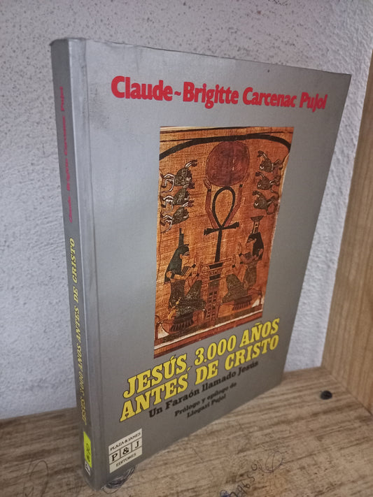 JESÚS 3.000 AÑOS ANTES DE CRISTO UN FARAÓN LLAMADO JESÚS POR CLAUDE-BRIGITTE CARCENAC PUJOL USADO HISTORIA LITERARIO 305