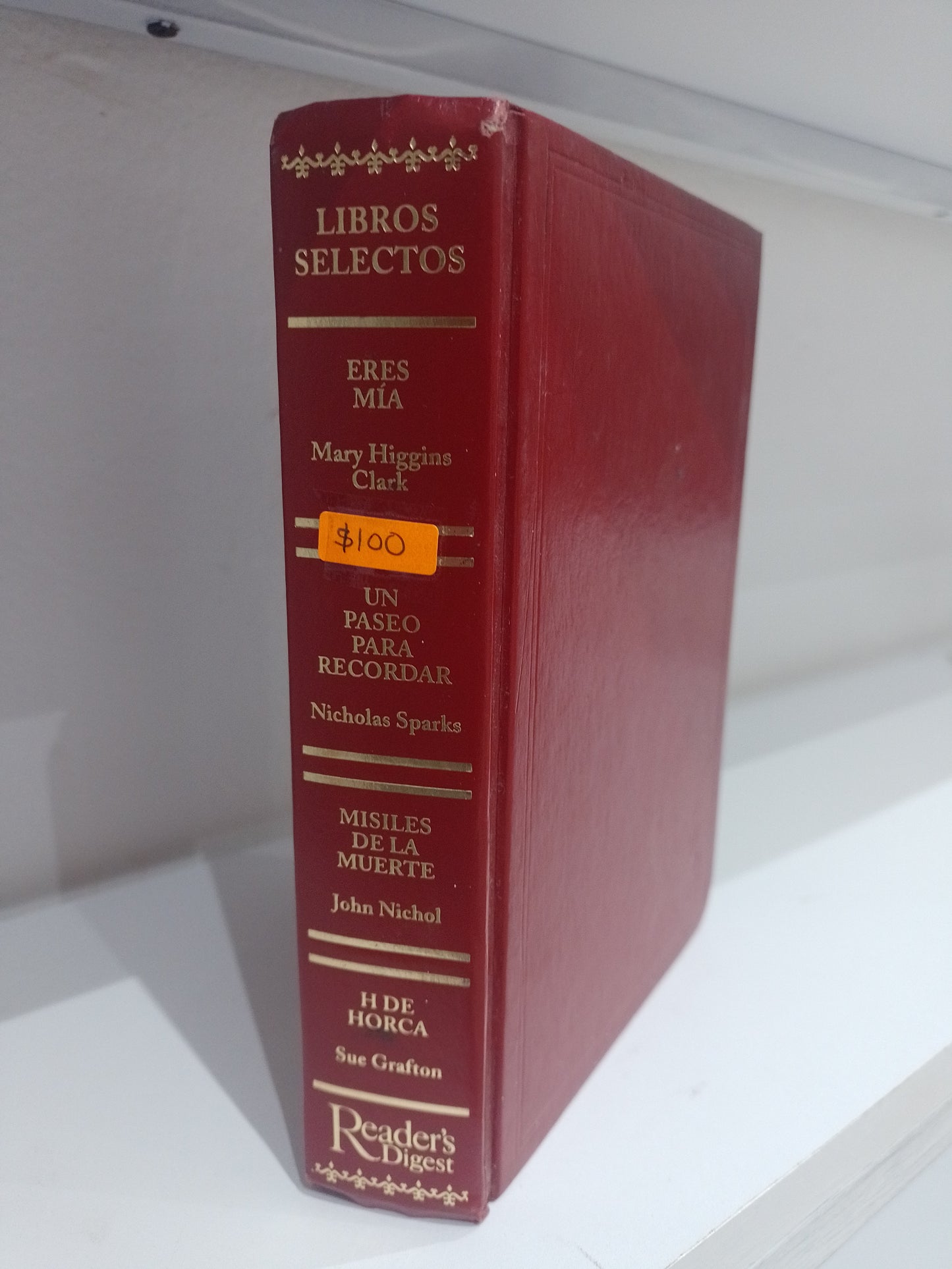 LIBROS SELECTOS ERES MIA POR MARY HIGGINS CLARK UN PASEO OARA RECORDAD POR NICHOLAS SPARK MISISLES DE LA MUERTE POR JOHN NICHOL H DE HORCA POR SUE GRAFTON USADO NOVELA JUAREZ 515