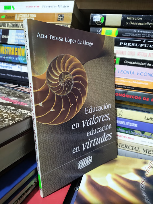 EDUCACION EN VALORES EDUCACION EN VIRTUDES POR ANA TERESA LOPEZ DE LLERGO USADO SUP PERSONAL JUAREZ