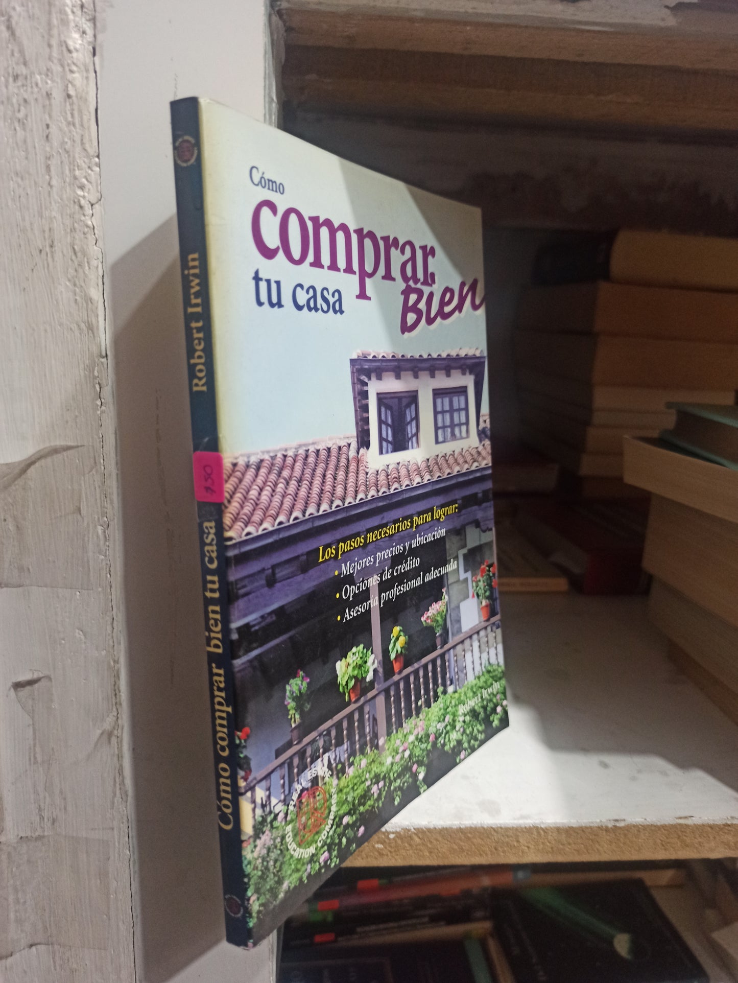 COMO COMPRAR BIEN TU CASA POR ROBERT IRWIN USADO ADMINISTRACIÓN JUÁREZ