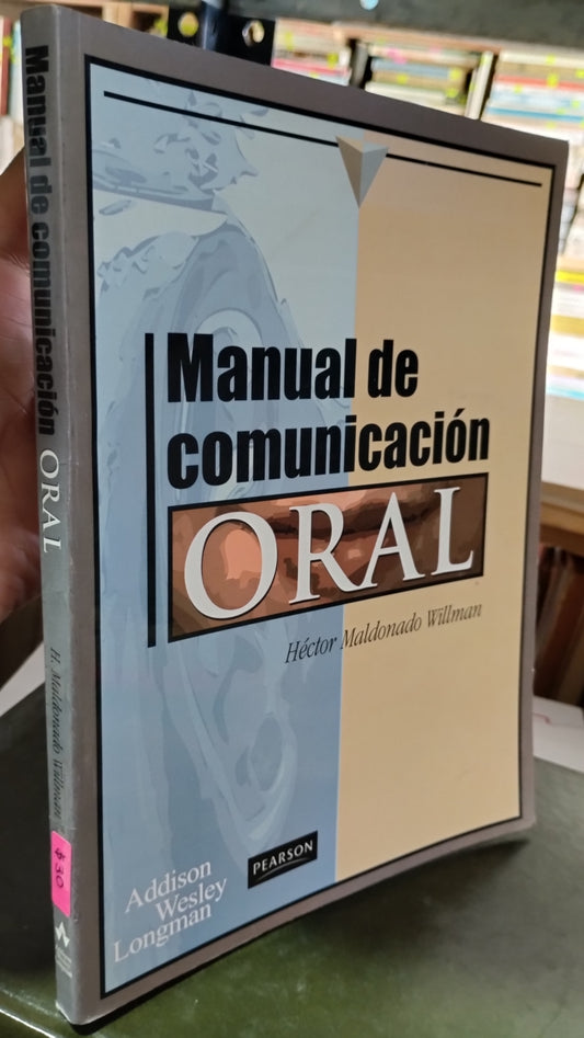 MANUAL DE COMUNICACIÓN ORAL POR HECTOR MALDONADO WILLMAN LIBRO USADO EDUCACIÓN ALDAMA