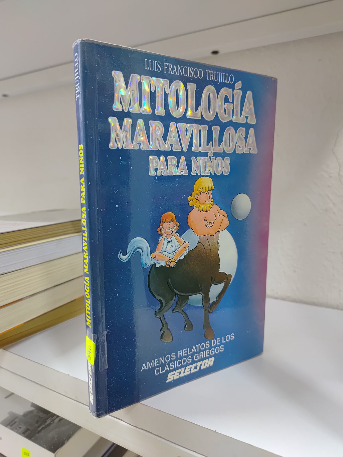 MITOLOGIA MARAVILLOSA PARA NIÑOS POR LUIS FRANCISCO TRUJILLO USADO INFANTILES JUAREZ 515