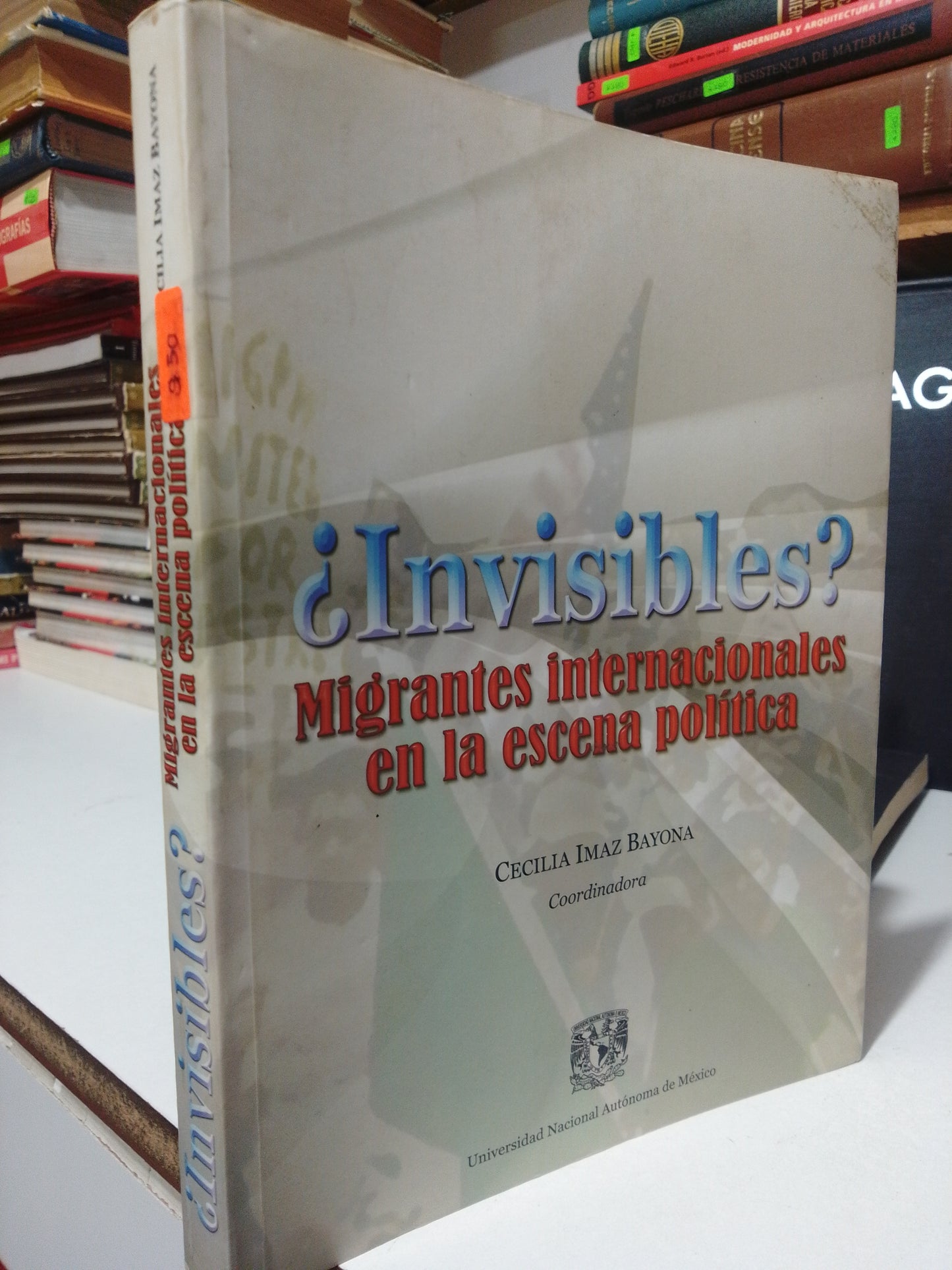INVISIBLES MIGRANTES INTERNACIONALES EN LA ESCENA POLITICA POR CECILIA IMAZ BAYONA USADO FILOSOFIA JUAREZ