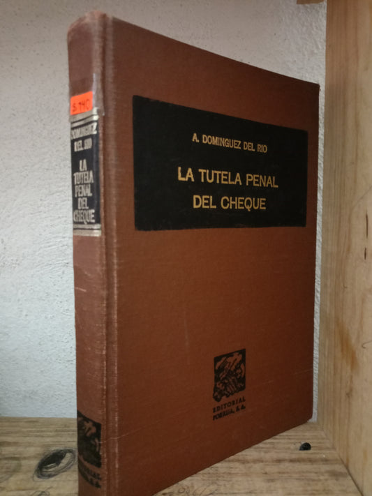 LA TUTELA PENAL DEL CHEQUE POR A. DOMINGUEZ DEL RIO USADO DERECHO LITERARIO 305