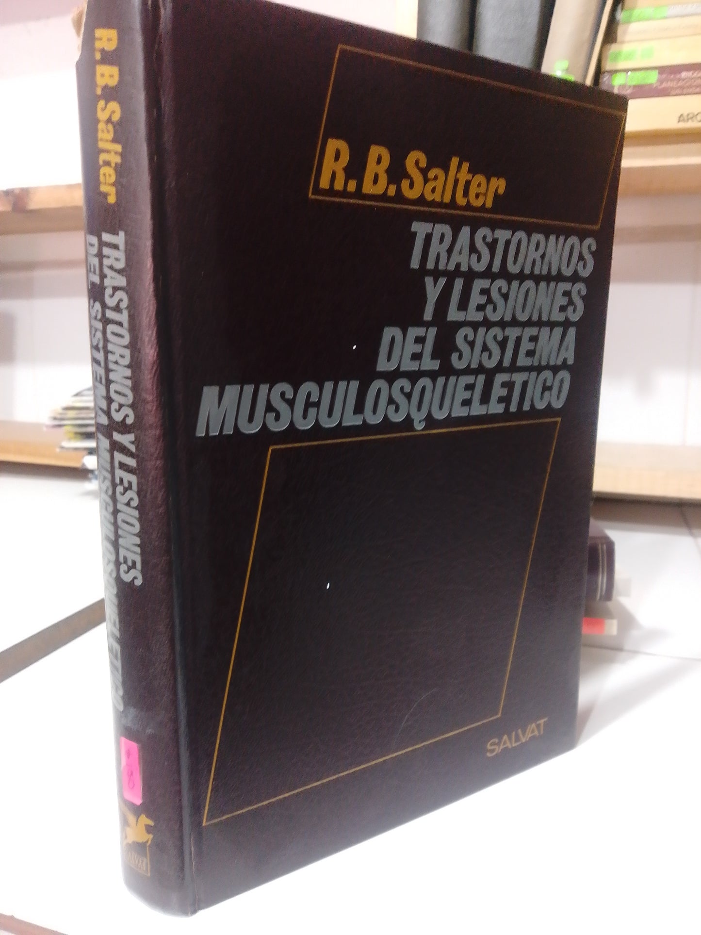 TRASTORNOS Y LESIONES DEL SISTEMA MUSCULOSQUELETICO POR R.B.SALTER USADO SALUD JUAREZ