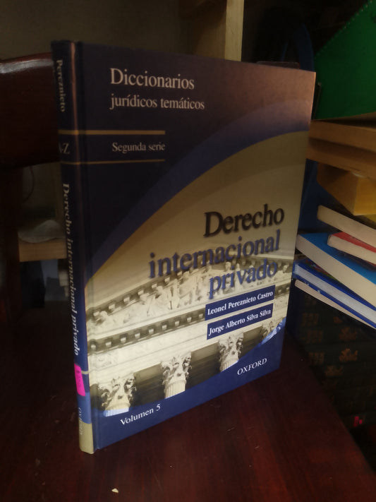 DICCIONARIOS JURÍDICOS TEMÁTICOS: DERECHO INTERNACIONAL PRIVADO POR LEONEL PEREZNIETO CASTRO Y JORGE ALBERTO SILVA SILVA USADO DERECHO LITERARIO 207