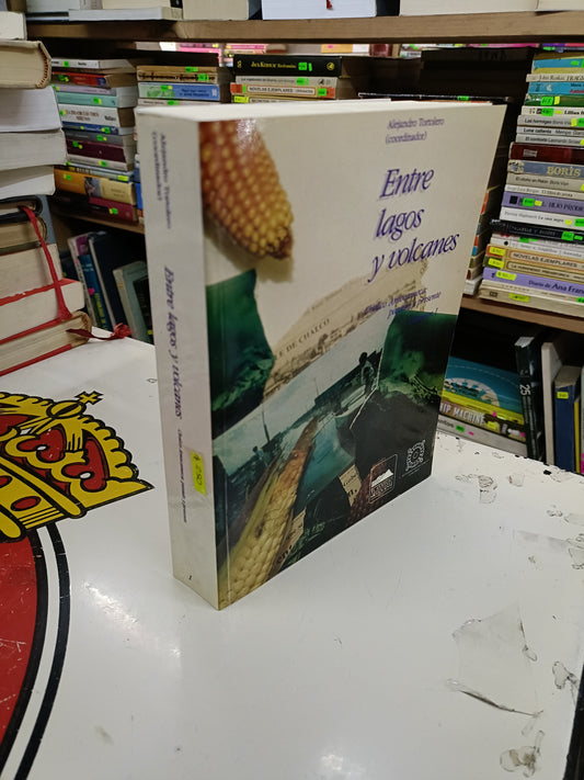 ENTRE LAGOS Y VOLCANES COORDINADO POR ALEJANDRO TORTOLERO USADO HISTORIA LITERARIO 207