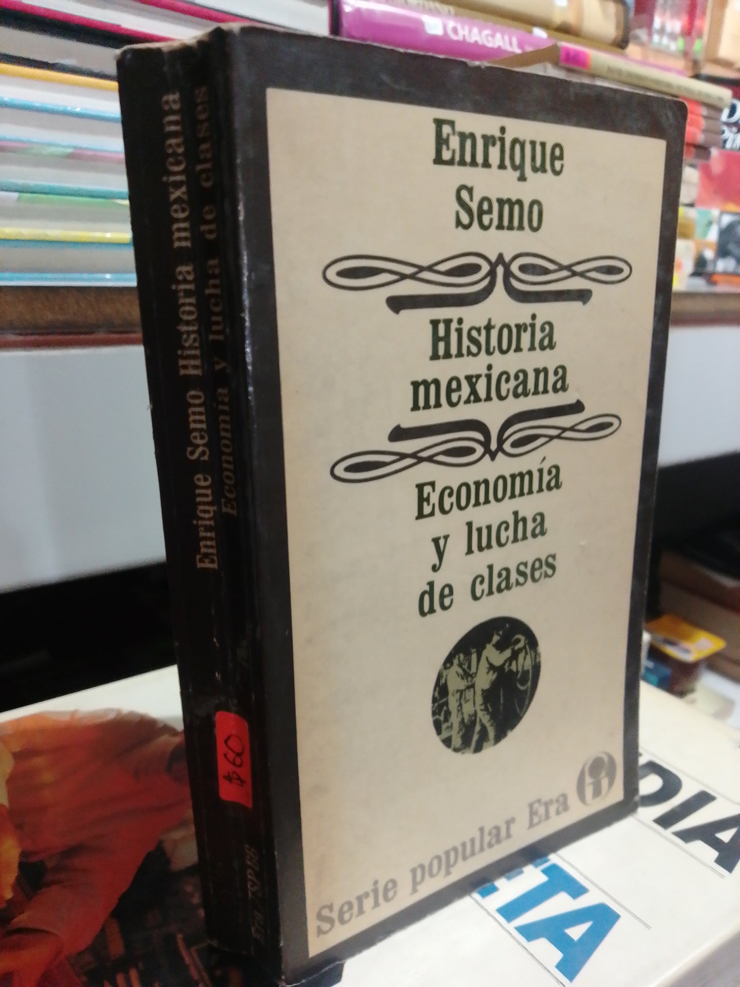 HISTORIA MEXICANA ECONOMICA Y LUCHA DE CLASES POR ENRIQUE SEMO USADO HISTORIA JUAREZ