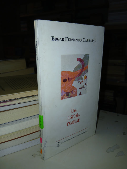 UNA HISTORIA FAMILIAR POR EDGAR FERNANDO CARBAJAL USADO TEATRO LITERARIO 207