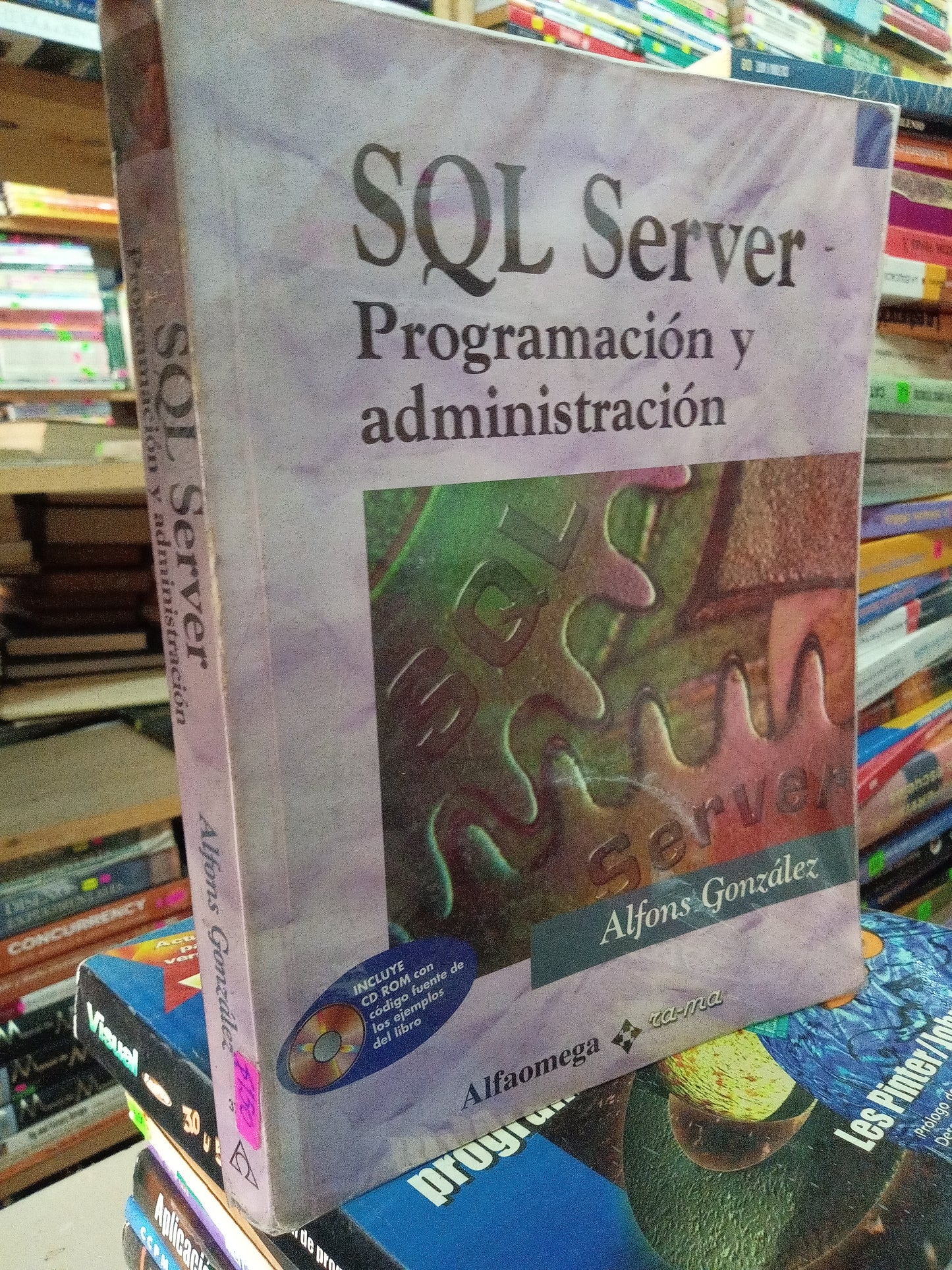 SQL SERVER PROGRAMACIÓN Y ADMINISTRACIÓN POR ALFONS GONZALEZ USADO LITERARIO 207