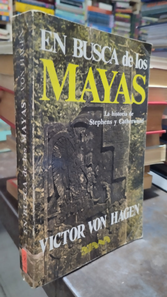EN BUSCA DE LOS MAYAS POR VICTOR VON HAGEN LIBRO USADO HISTORIA ALDAMA