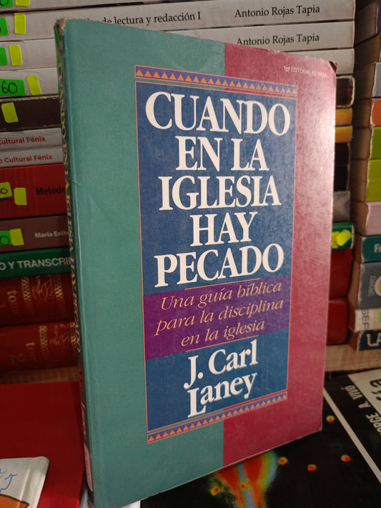 CUANDO EN LA IGLESIA HAY PECADO POR J.CARL LANEY USADO RELIGIÓN LITERARIO 305