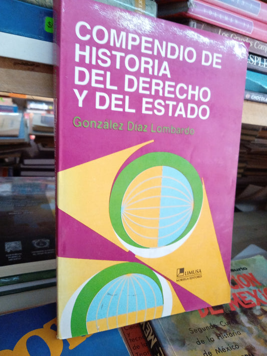 COMPENDIO DE HISTORIA DEL DERECHO Y DEL ESTADO POR GONZALES DIAZ LOMBARDO USADO DERECHO LITERARIO 207
