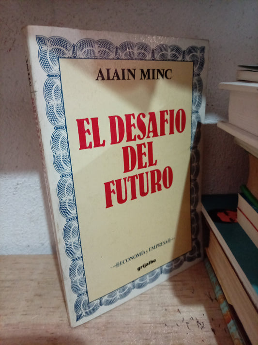 EL DESAFIO DEL FUTURO POR ALAIN MINC USADO S. PERSONAL LITERARIO 305