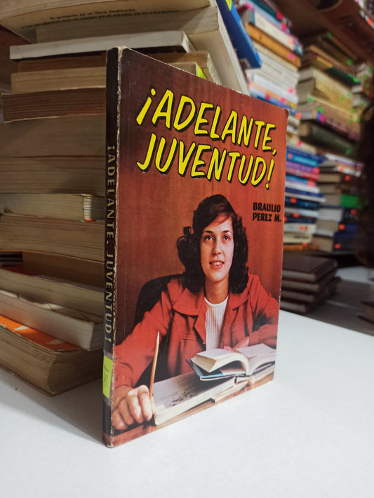 ADELANTE JUVENTUD POR BRAULIO PEREZ M. USADO PSICOLOGIA JUÁREZ
