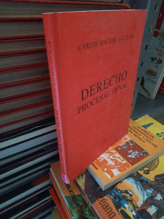 DERECHO PROCESAL PENAL POR CARLOS MACEDO AGUILAR USADO DERECHO JUÁREZ