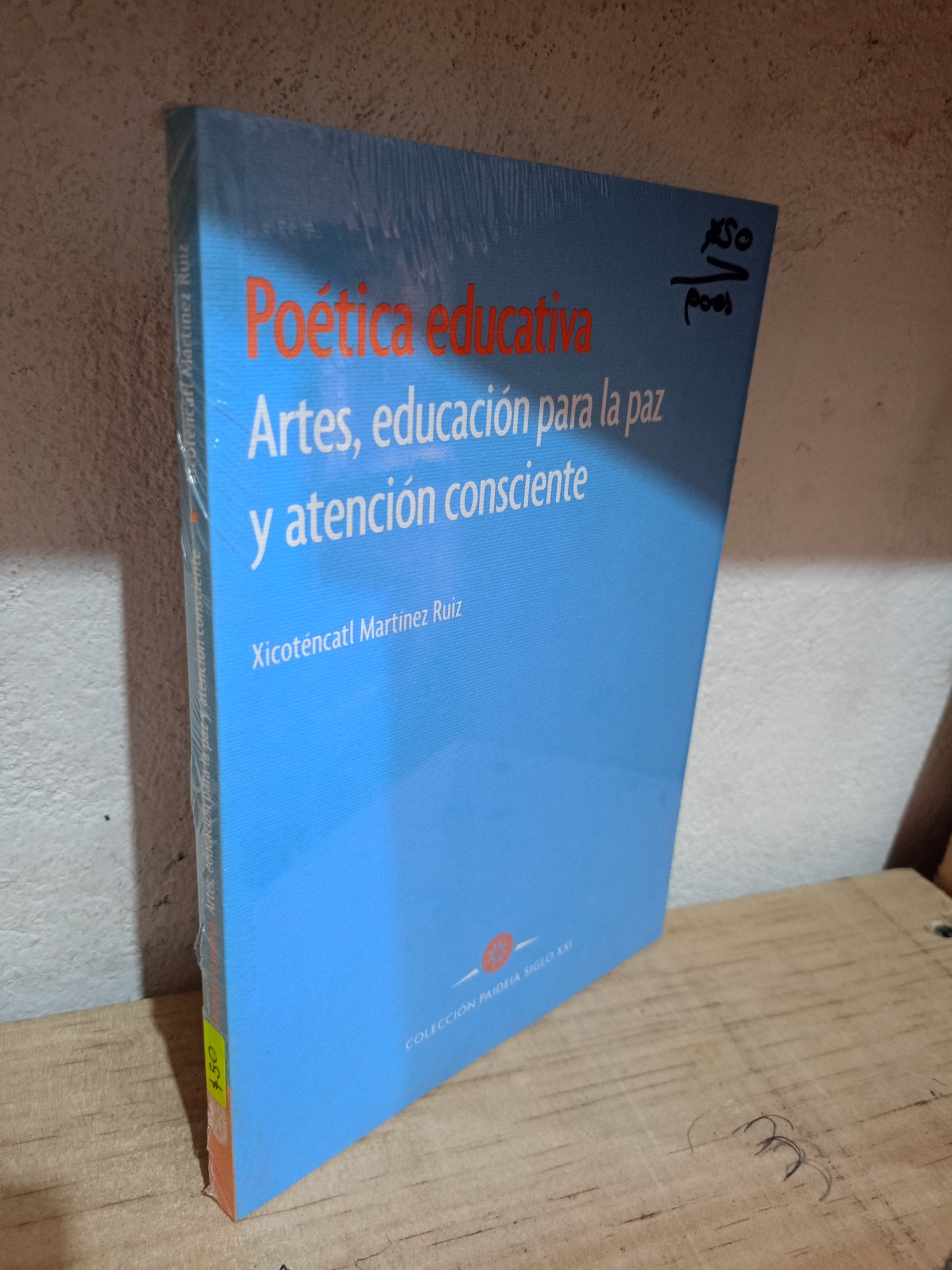 POÉTICA EDUCATIVA ARTES EDUCACIÓN PARA LA PAZ Y ATENCIÓN CONSCIENTE POR XICOTENCATL MARTÍNEZ RUIZ NUEVO POESÍA LITERARIO 305