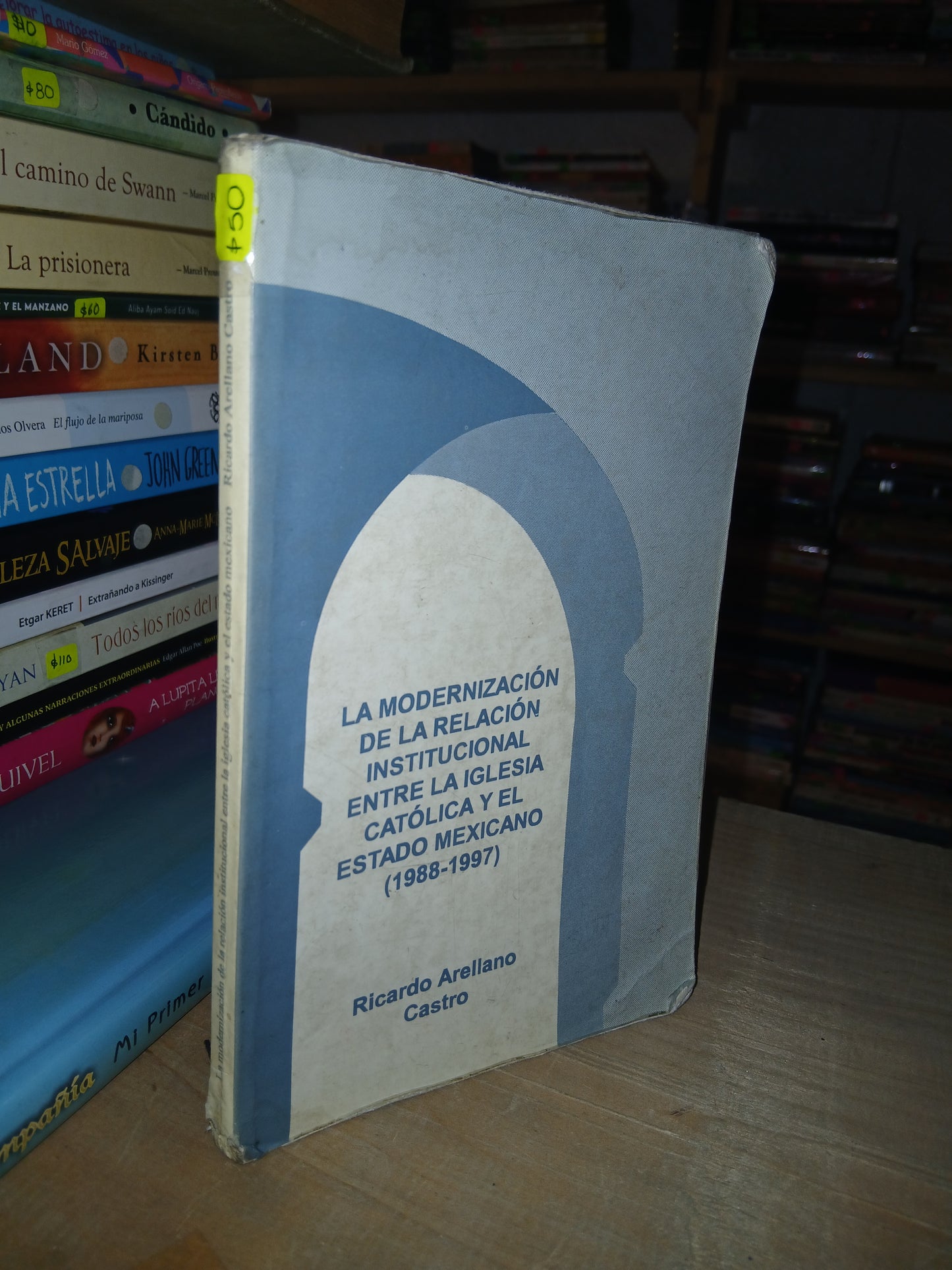 LA MODERNIZACIÓN DE LA RELACIÓN INSTITUCIONAL ENTRE LA IGLESIA CATÓLICA Y EL ESTADO MEXICANO (1988-1997) POR RICARDO ARELLANO CASTRO USADO RELIGIÓN LITERARIO 207