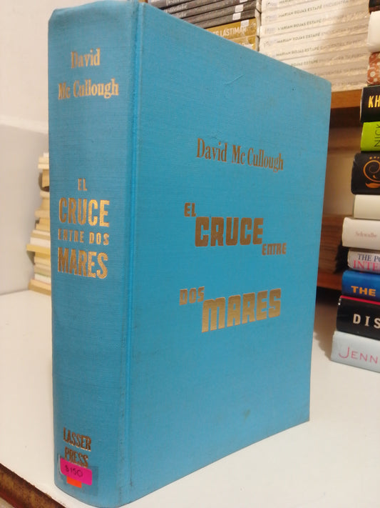 EL CRUCE ENTRE DOS MARES POR DAVID MC CULLONGH USADO NOVELA JUÁREZ