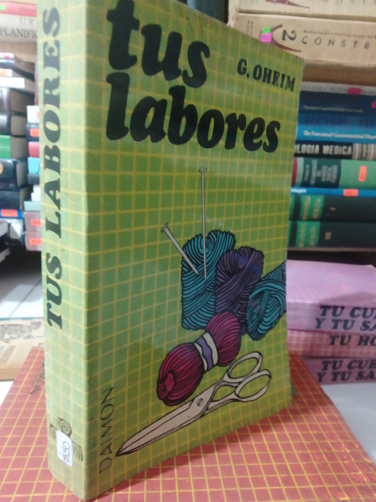 TUS LABORES POR G. OHEIM USADO OFICIOS JUAREZ