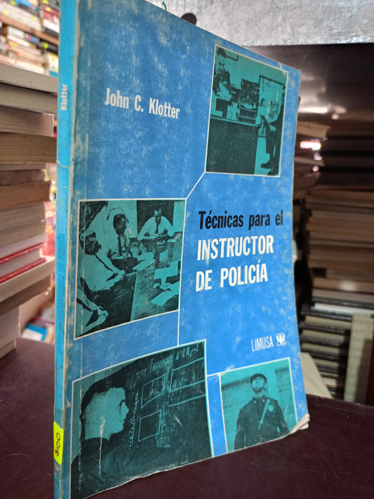 TENICAS PARA EL INSTRUCTOR DE POLICIA POR JOHN C. KLOTTER USADO HISTORIA LITERARIO 305