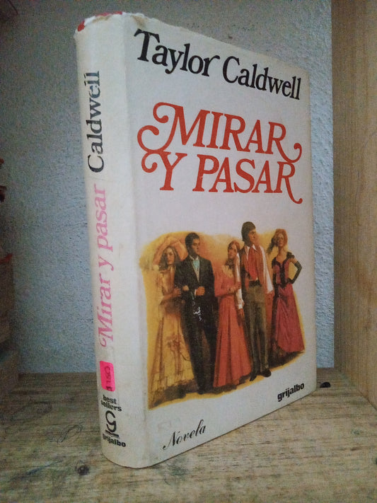 MIRAR Y PASAR TAYLOR CALDWELL USADO NOVELA LITERARIO 305