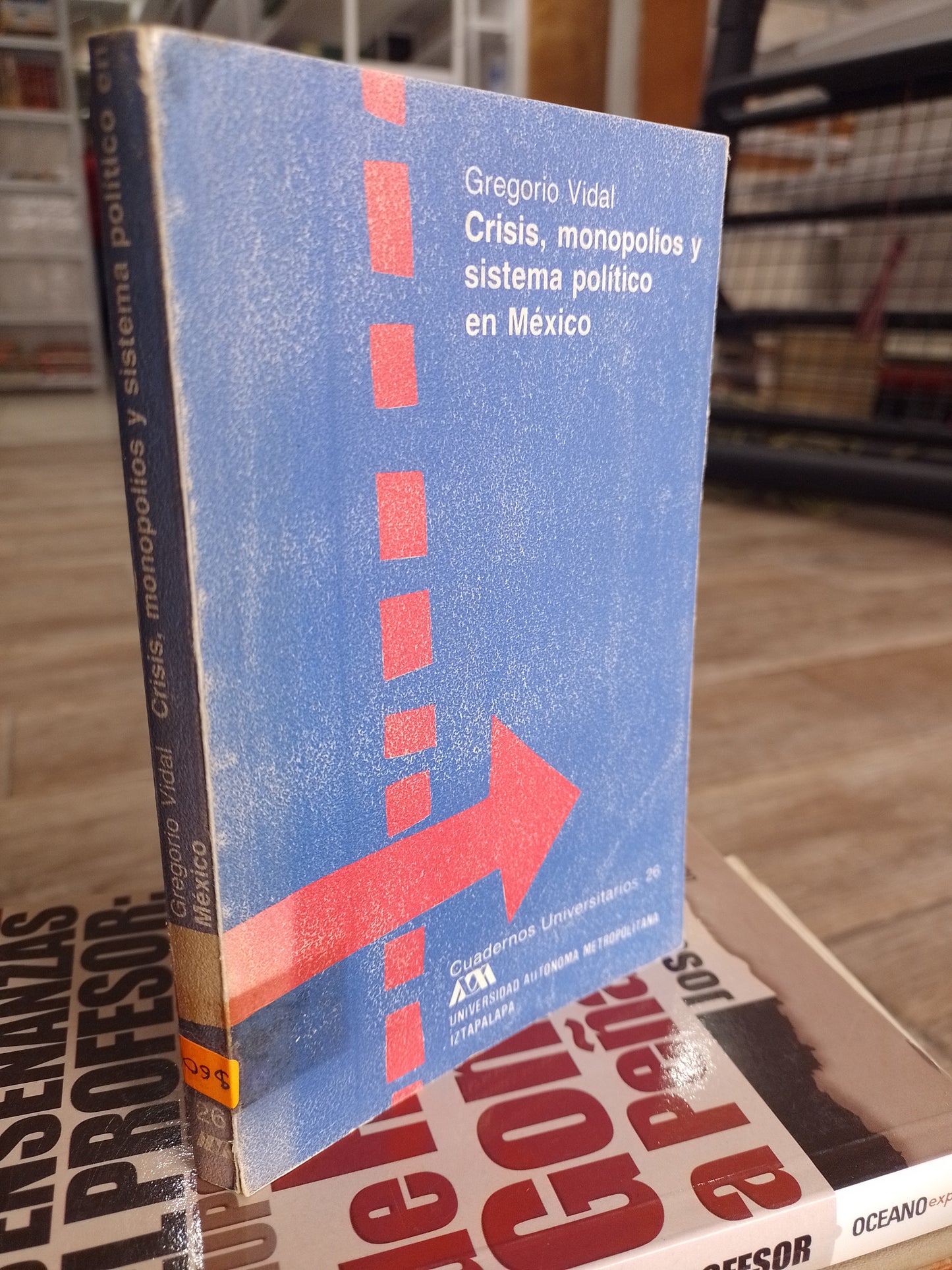 CRISIS MONOPOLIOS Y SISTEMA POLITICO EN MEXICO POR GREGORIO VIDAL USADO POLITICA JUAREZ 515