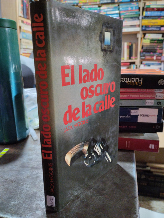 EL LADO OSCURO DE LA CALLE POR JACK HIGGINS USADO NOVELAS ALDAMA