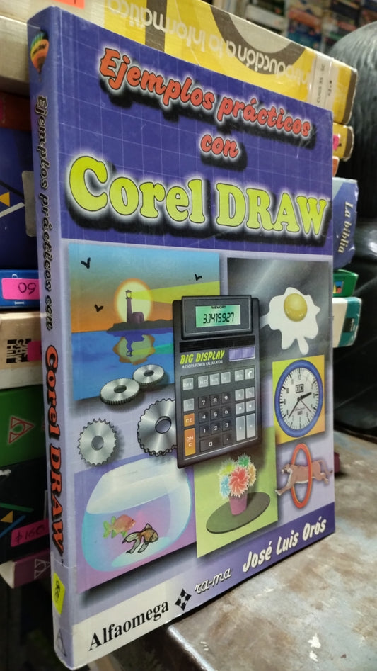 EJEMPLOS PRACTICOS CON COREL DRAW POR JOSE LUIS OROS LIBRO USADO COMPUTACION ALDAMA