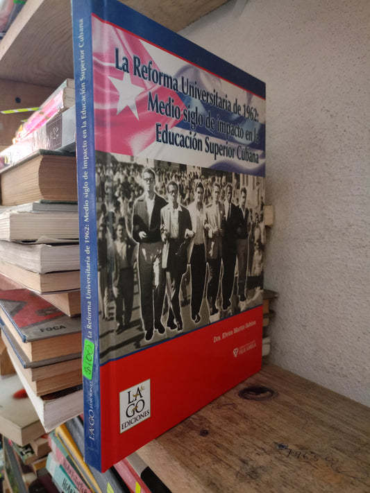 LA REFORMA UNIVERSITARIA POR ELVIRA MARTIN SABINA USADO HISTORIA LITERARIO 305
